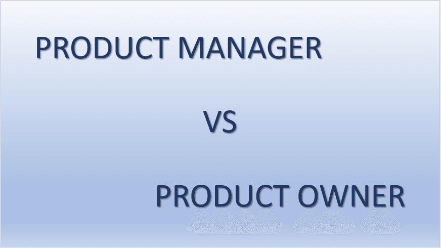 Product Manager vs Product Owner